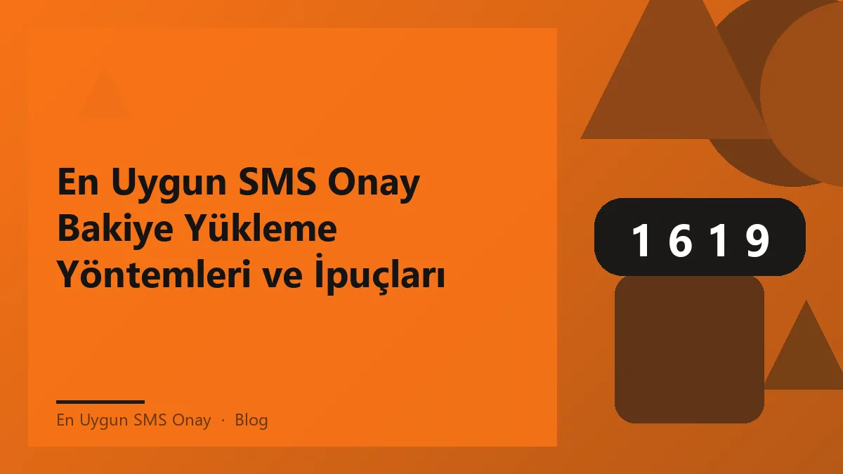 En uygun SMS onay hizmeti için bakiye yükleme yöntemleri