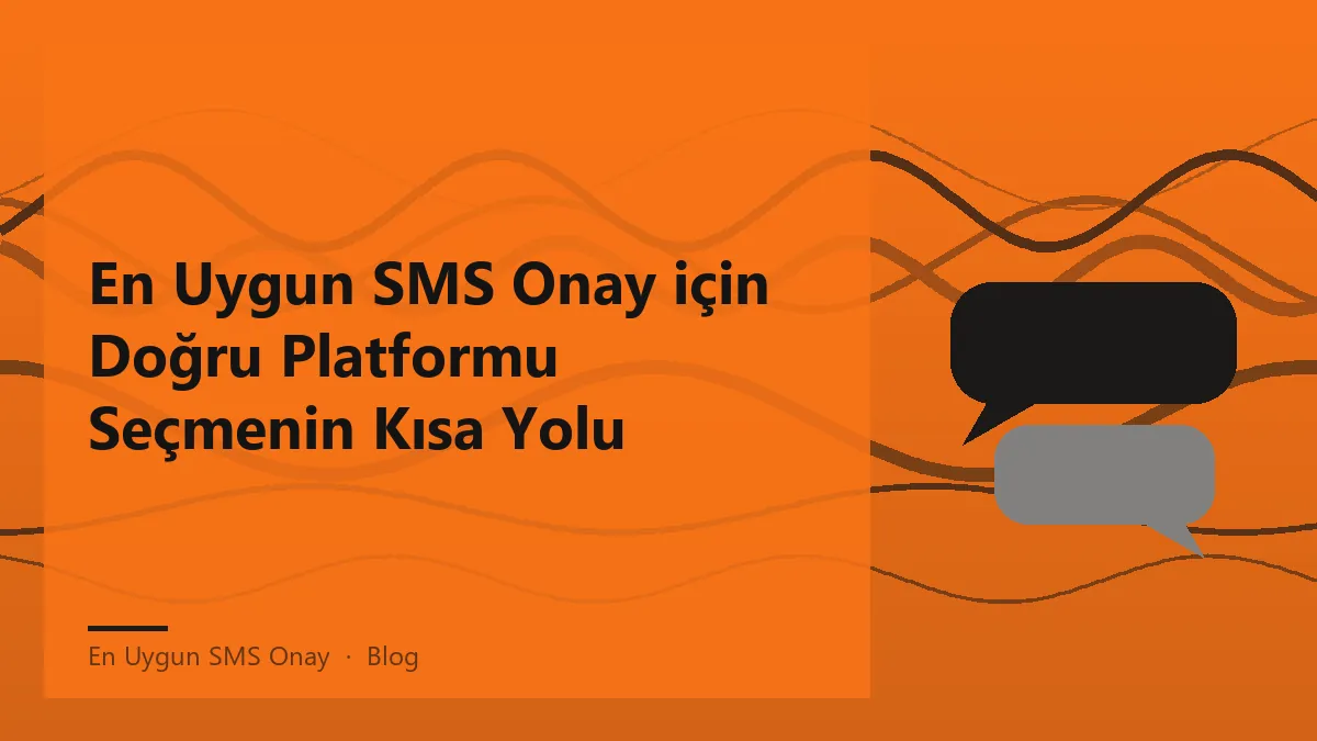 En uygun SMS onay hizmetini seçerken dikkat edilmesi gerekenler.